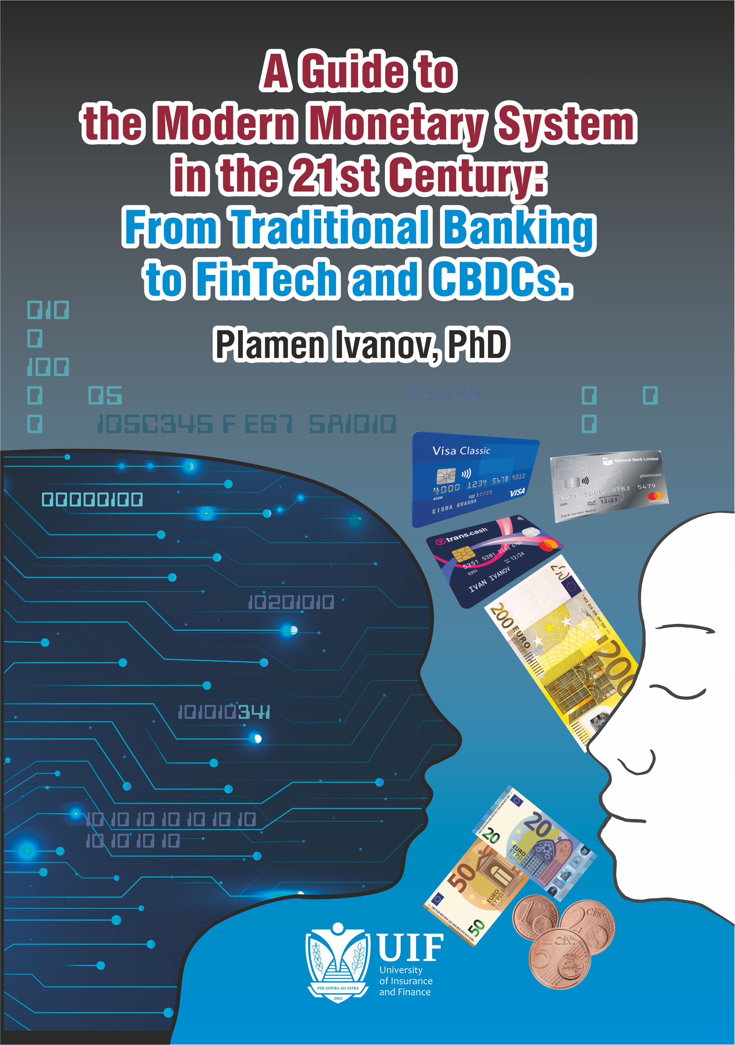 A Guide to the Modern Monetary System in the 21<sup>st</sup> century: From Traditional Banking to FinTech and CBDCs