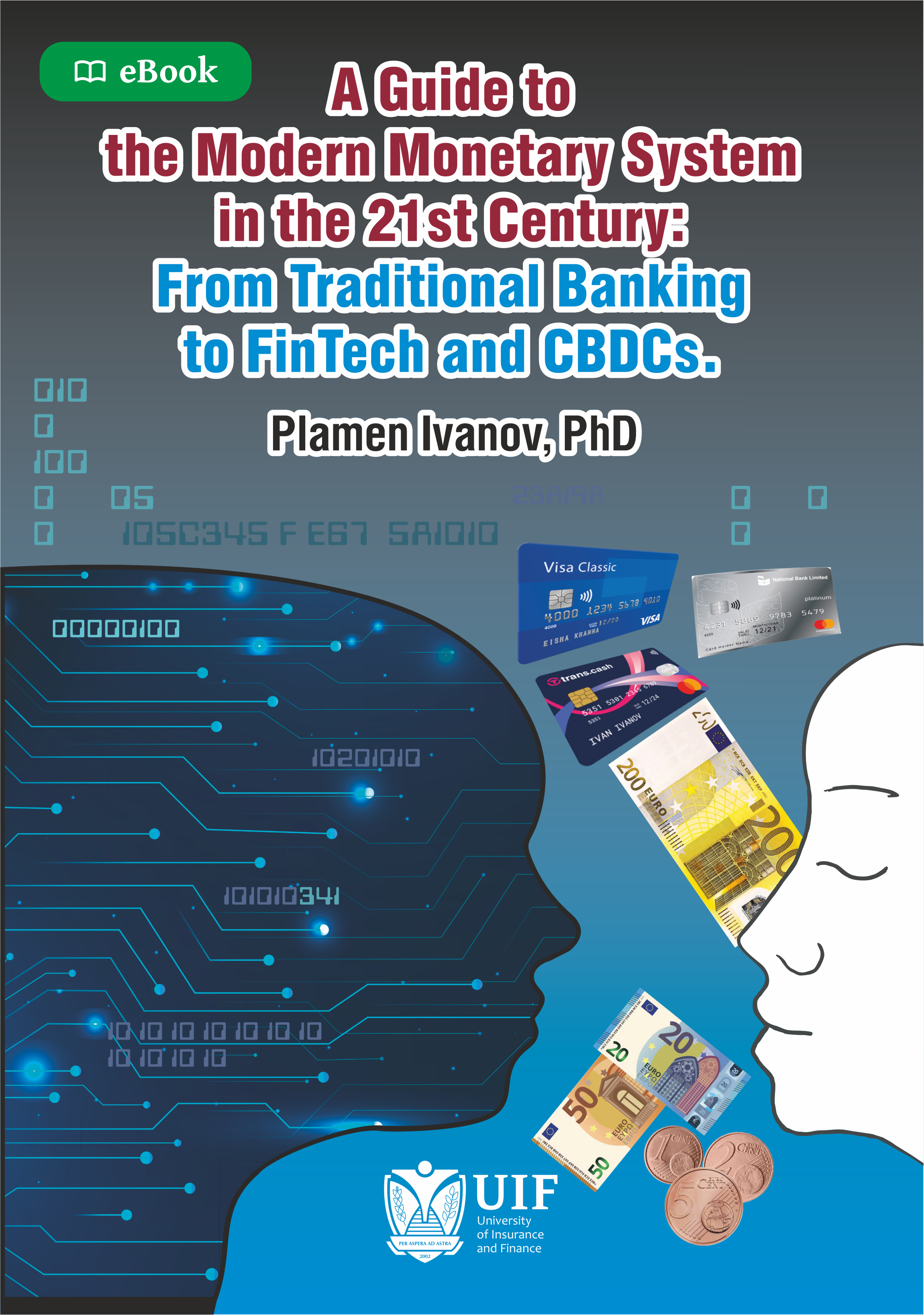 A Guide to the Modern Monetary System in the 21<sup>st</sup> century: From Traditional Banking to FinTech and CBDCs